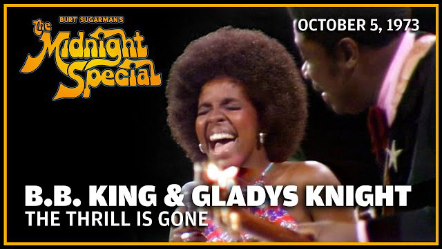 The Thrill is Gone - B.B. King & Gladys Knight | The Midnight Special