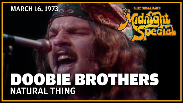 The Doobie Brothers performed March 16, 1973 on The Midnight Special