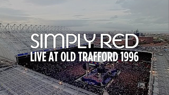 Simply Red 'Extravaganza' - Live at Old Trafford 1996 (Remastered)