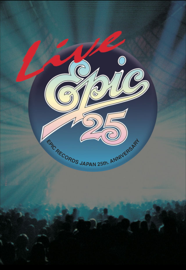 ライヴ・フィルム『Live EPIC 25』