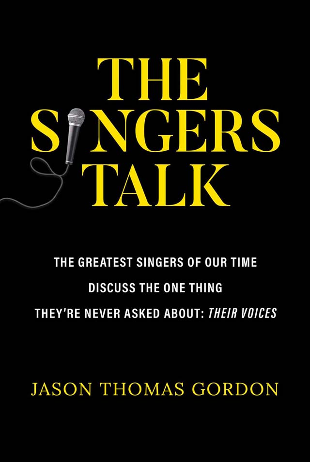 The Singers Talk - The Greatest Singers of Our Time Discuss the One Thing They’re Never Asked About: Their Voices