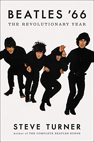 Beatles '66: The Revolutionary Year / STEVE TURNER [洋書]