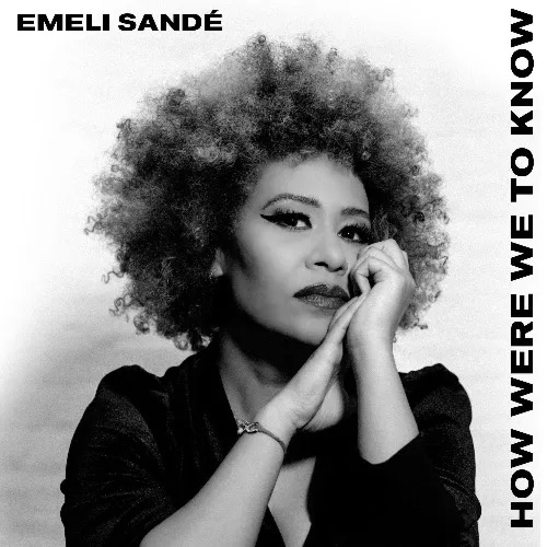 Emeli Sandé / How Were We To Know