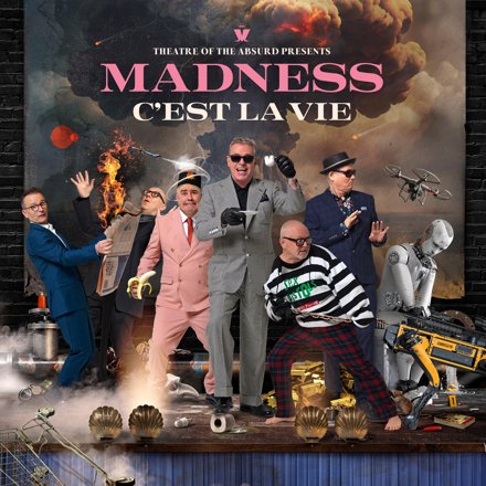 Madness / Theatre of the Absurd Presents C'est La Vie