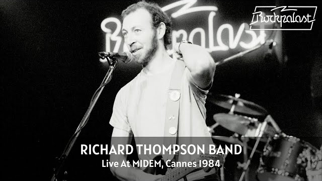 Richard Thompson Band - Live At Rockpalast 1984