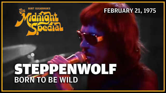 Steppenwolf performed on February 21, 1975 - The Midnight Special