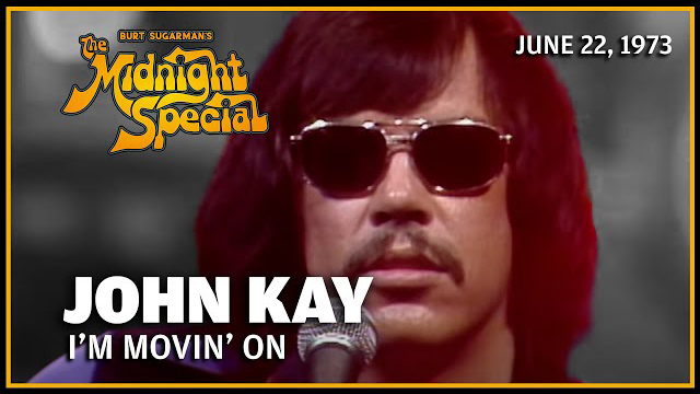 John kay performed June 22, 1973 - The Midnight Special
