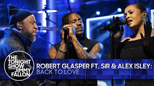 Robert Glasper: Back To Love ft. SiR and Alex Isley | The Tonight Show Starring Jimmy Fallon