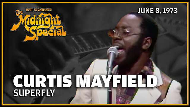Curtis Mayfield Performed June 8, 1973 - The Midnight Special