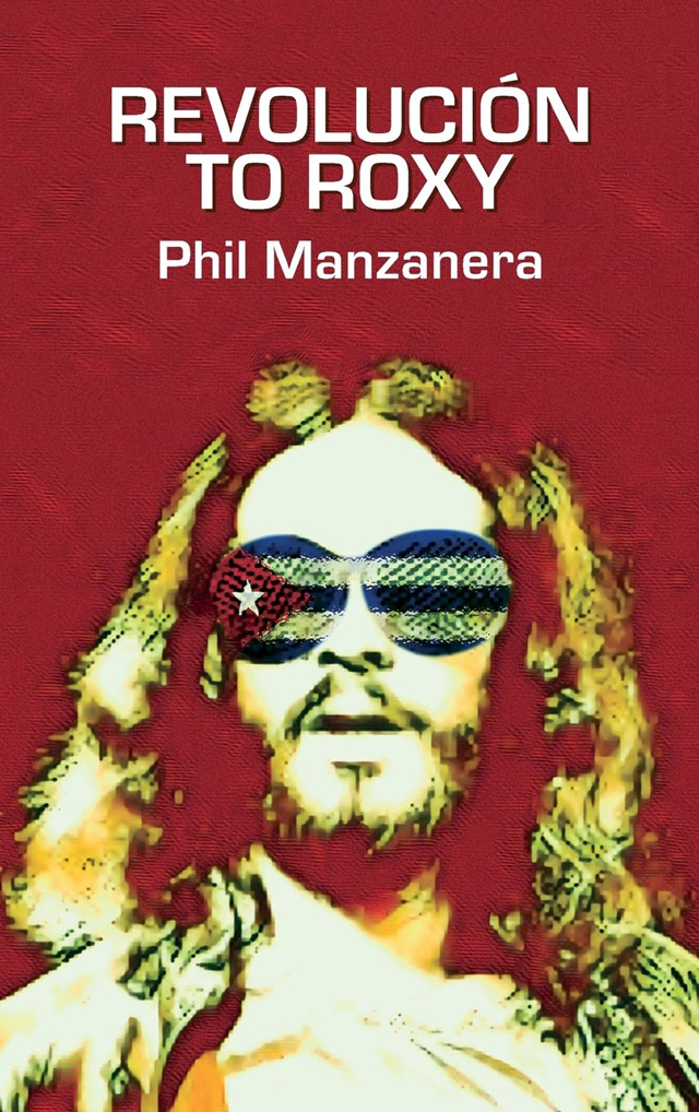 Phil Manzanera / Revolución to Roxy