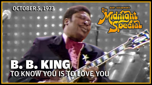 B B King performed October 5, 1973 - The Midnight Special