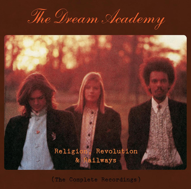 The Dream Academy / Religion, Revolution & Railways