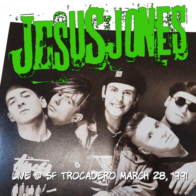 Jesus Jones / Live at the Trocadero, SF 1991