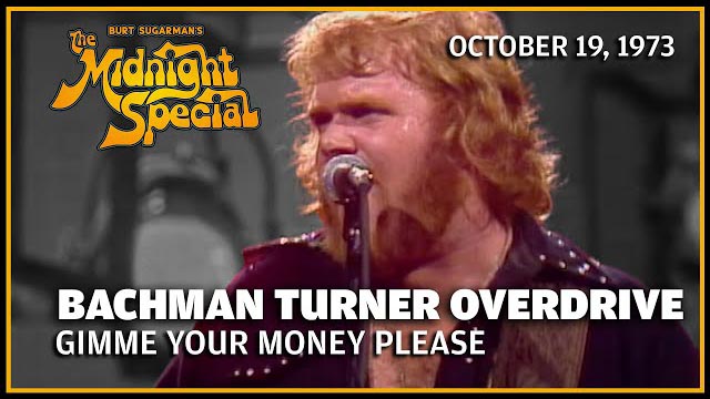 Bachman Turner Overdrive | The Midnight Special - October 19, 1973