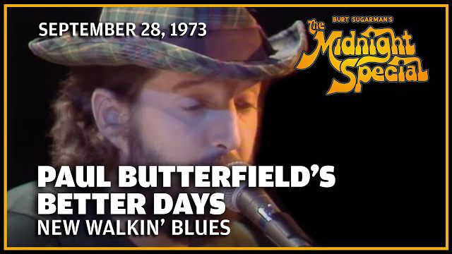 Paul Butterfield's Better Days | The Midnight Special - September 28, 1973
