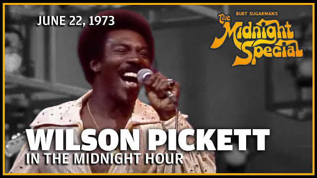 Wilson Pickett | The Midnight Special - June 22, 1973
