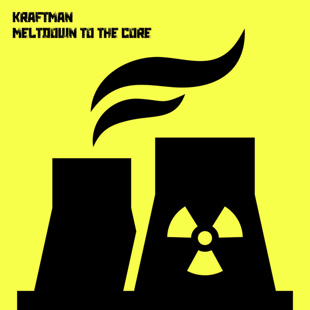KRAFTman / Meltown To The Core