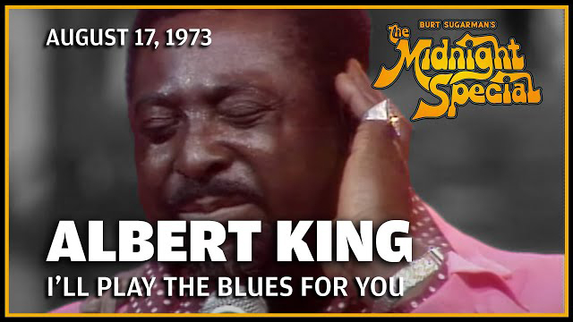 Albert King | The Midnight Special - August 17, 1973