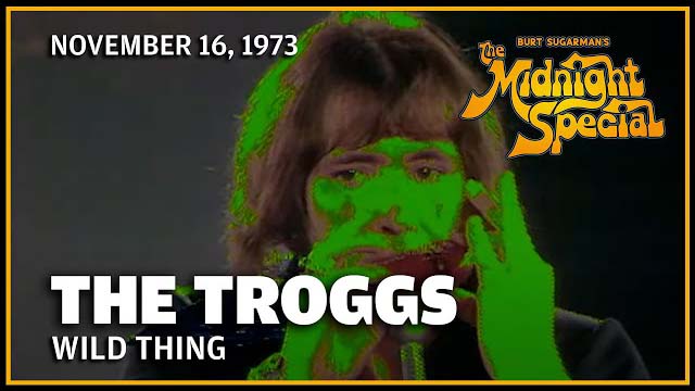 The Troggs | The Midnight Special - November 16, 1973
