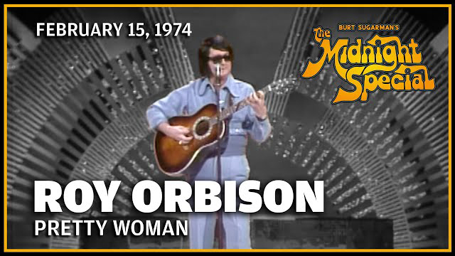Roy Orbison | The Midnight Special - February 15, 1974