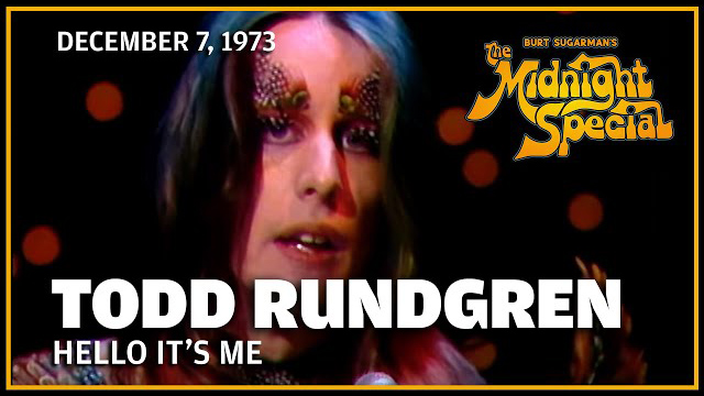Todd Rundgren | The Midnight Special - December 7, 1973