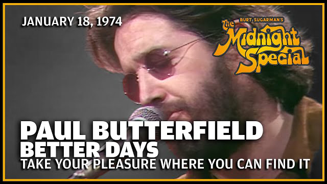 Paul Butterfield Better Days | The Midnight Special - January 18, 1974