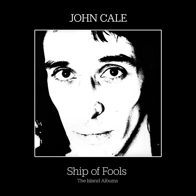 John Cale / Ship Of Fools (The Island Years)