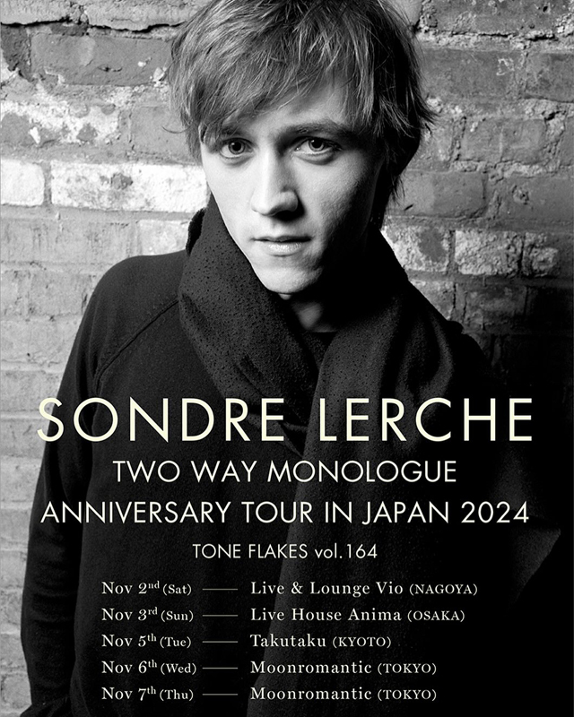 SONDRE LERCHE TWO WAY MONOLOGUE 20TH ANNIVERSARY TOUR IN JAPAN 2024, TONE FLAKES vol.164