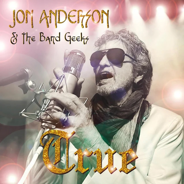 Jon Anderson & The Band Geeks / TRUE