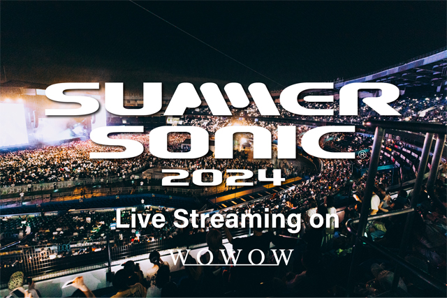 WOWOWオンデマンド - SUMMER SONIC 2024