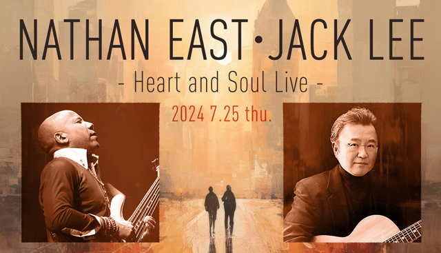 NATHAN EAST・JACK LEE - Heart and Soul Live -