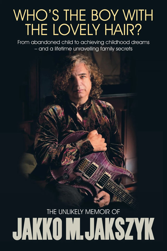 Jakko Jakszyk / Who's The Boy With The Lovely Hair? The Unlikely Memoir Of Jakko M Jakszyk