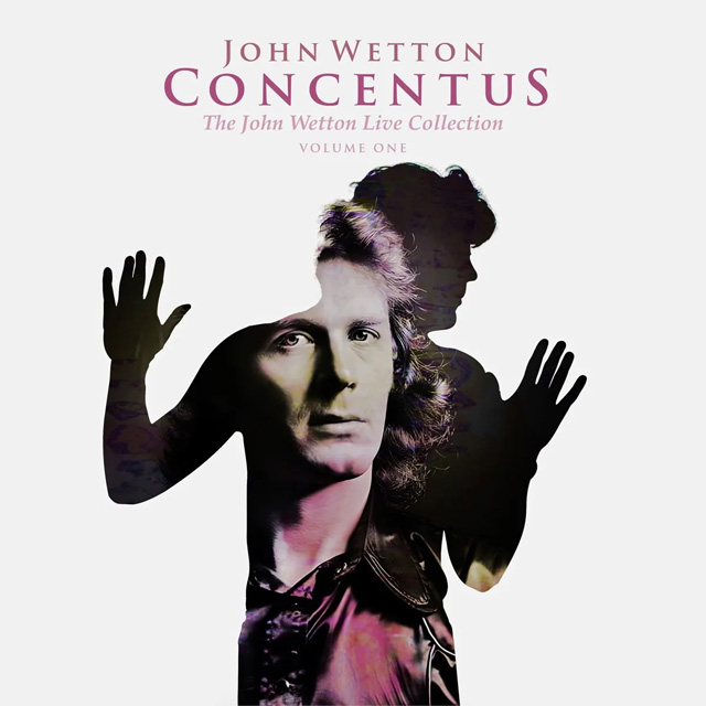 John Wetton / Concentus - The John Wetton Live Collection Volume 1