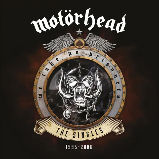 Motörhead / We Take No Prisoners: The Singles 1995 - 2006