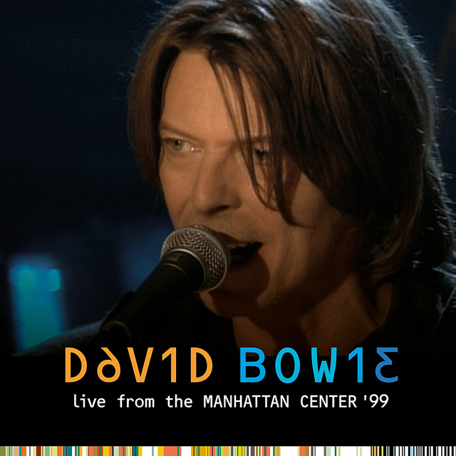 David Bowie / LIVE FROM THE MANHATTAN CENTER ’99