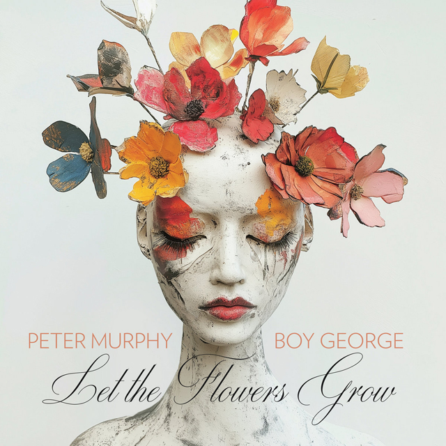 Peter Murphy & Boy George / Let The Flowers Grow