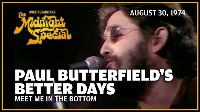 Paul Butterfield's Better Days | The Midnight Special - August 30, 1974