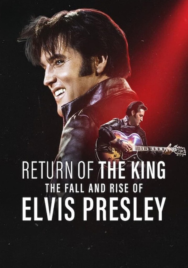 Return of the King: The Fall and Rise of Elvis Presley