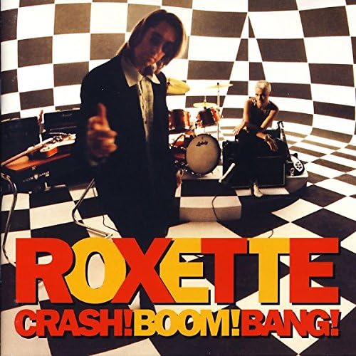 Roxette / Crash! Boom! Bang!