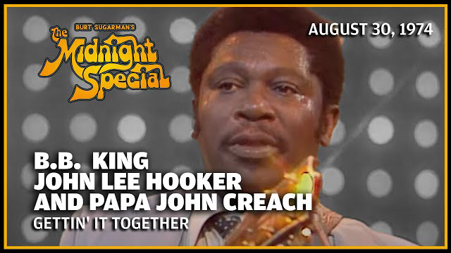 B B King, John Lee Hooker and Papa John Creach | The Midnight Special - August 30, 1974