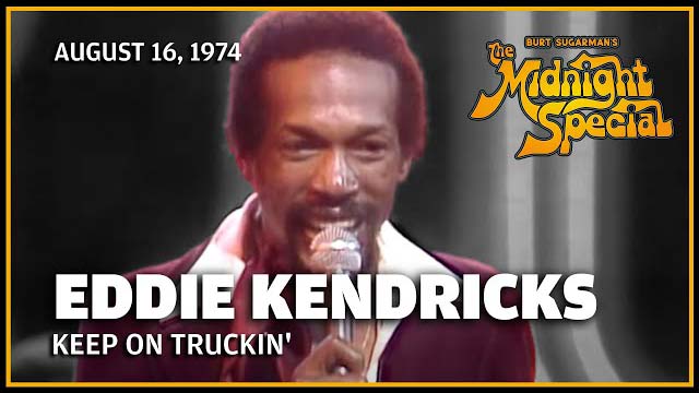 Eddie Kendricks | The Midnight Special - August 16, 1974