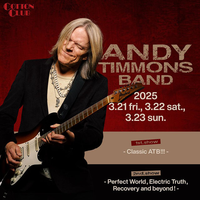 ANDY TIMMONS BAND ＜1st.show＞ - Classic ATB!!! - ＜2nd.show＞- Perfect World, Electric Truth, Recovery and beyond! -