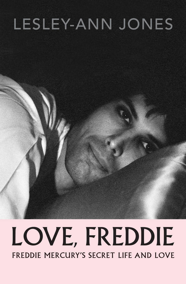 Love, Freddie: Freddie Mercury’s Secret Life and Love
