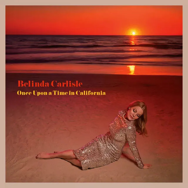 Belinda Carlisle / Once Upon A Time In California