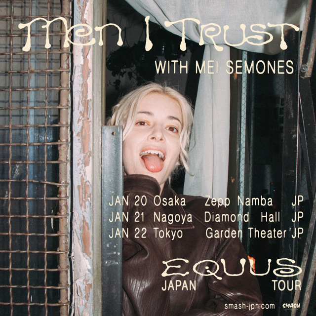 MEN I TRUST EQUUS JAPAN TOUR