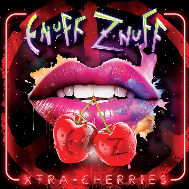 Enuff Z'Nuff  / Xtra Cherries