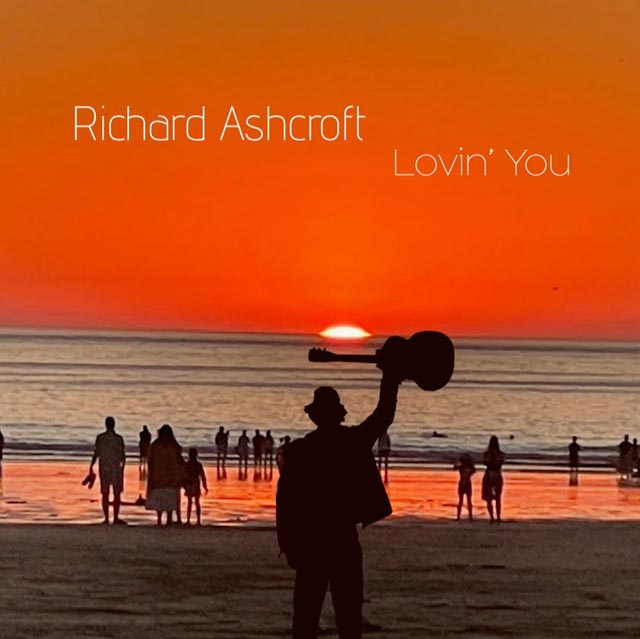 Richard Ashcroft / Lovin' You