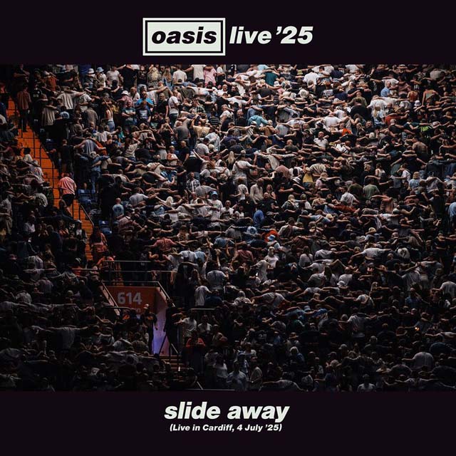 Oasis / Slide Away (Live in Cardiff, 4 July '25)