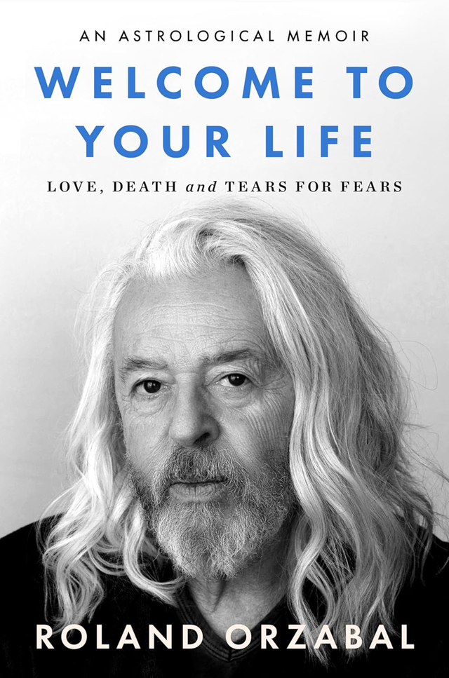 Roland Orzabal / Welcome to Your Life: Love, Death & Tears For Fears