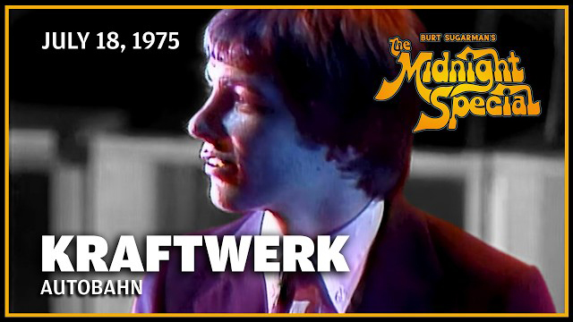 Kraftwerk | The Midnight Special - July 18, 1975